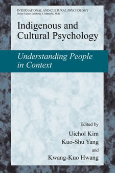 Indigenous and Cultural Psychology : Understanding People in Context by Uichol Kim - Paperback