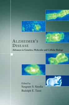 Alzheimer's Disease : Advances in Genetics, Molecular and Cellular Biology by Sangram S. Sisodia - Paperback