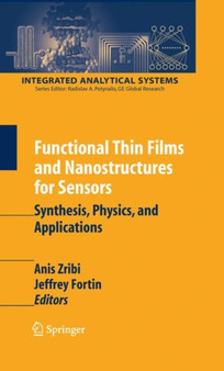 Functional Thin Films and Nanostructures for Sensors : Synthesis, Physics and Applications by Anis Zribi - Paperback