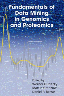 Fundamentals of Data Mining in Genomics and Proteomics by Werner Dubitzky - Paperback