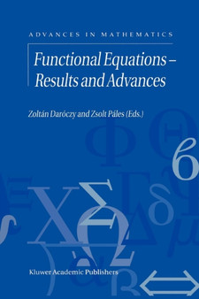 Functional Equations - Results and Advances : 3 by Zoltan Daroczy - Paperback