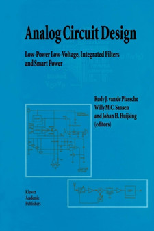 Analog Circuit Design : Low-Power Low-Voltage, Integrated Filters and Smart Power by Rudy J.van de Plassche - Paperback