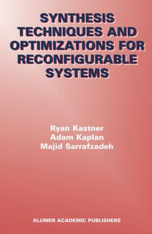 Synthesis Techniques and Optimizations for Reconfigurable Systems by Ryan Kastner - Paperback
