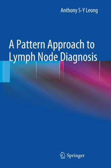 A Pattern Approach to Lymph Node Diagnosis by Anthony S-Y Leong - Hardback