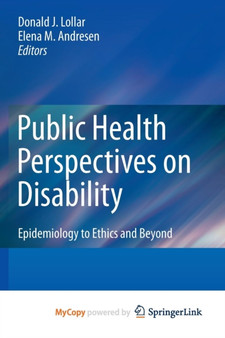 Public Health Perspectives on Disability : Epidemiology to Ethics and Beyond by Donald J. Lollar - Paperback