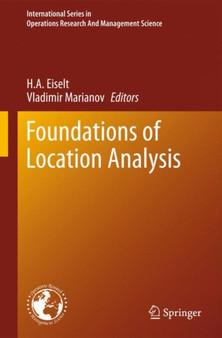 Foundations of Location Analysis : 155 by H.A. Eiselt - Hardback