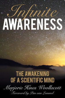 Infinite Awareness : The Awakening of a Scientific Mind by Marjorie Hines Woollacott - Hardback