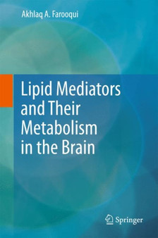 Lipid Mediators and Their Metabolism in the Brain by Akhlaq A. Farooqui - Hardback