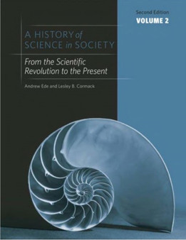 A History of Science in Society : From the Scientific Revolution to the Present From the Scientific Revolution to the Present v.2 by Andrew Ede - Paperback