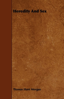 Heredity And Sex by Thomas Hunt Morgan - Paperback