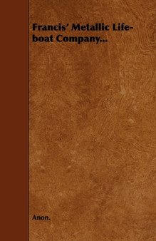 Francis' Metallic Life-boat Company... by Anon. - Paperback