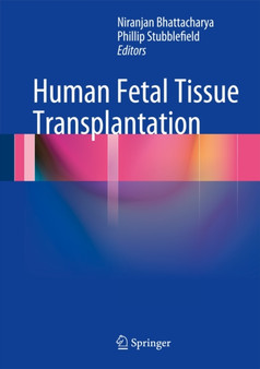 Human Fetal Tissue Transplantation by Niranjan Bhattacharya - Hardback