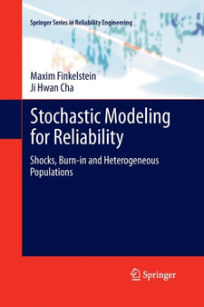 Stochastic Modeling for Reliability : Shocks, Burn-in and Heterogeneous populations by Maxim Finkelstein - Paperback