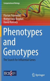 Phenotypes and Genotypes : The Search for Influential Genes : 18 by Florian Frommlet - Hardback