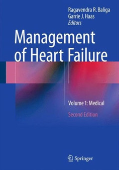 Management of Heart Failure : Volume 1: Medical by Ragavendra R. Baliga - Hardback