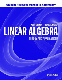 Student Resource Manual To Accompany Linear Algebra: Theory And Application by Ward Cheney - Paperback