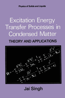 Excitation Energy Transfer Processes in Condensed Matter : Theory and Applications by Jai Singh - Paperback