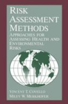 Risk Assessment Methods : Approaches for Assessing Health and Environmental Risks by V.T. Covello - Paperback