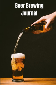 Beer Brewing Log Book : Beer Logbook 6 x 9 with 111 pages