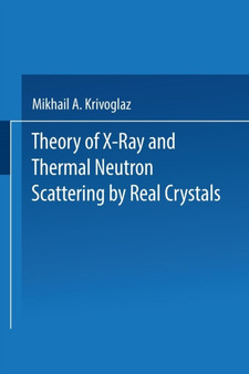 Theory of X-Ray and Thermal Neutron Scattering by Real Crystals by M.A. Krivoglaz - Paperback