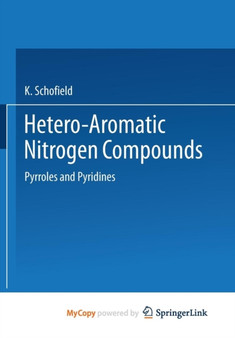 Hetero-Aromatic Nitrogen Compounds : Pyrroles and Pyridines by K. Schofield - Paperback