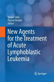 New Agents for the Treatment of Acute Lymphoblastic Leukemia by Vaskar Saha - Paperback