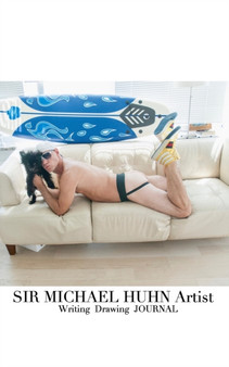 Sir Michael Huhn Artist Sexy self Portait with dog : Sir Michael Huhn Artist Portait with dog by Sir Michael Huhn - Paperback
