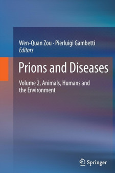 Prions and Diseases : Volume 2, Animals, Humans and the Environment by Wen-Quan Zou - Paperback