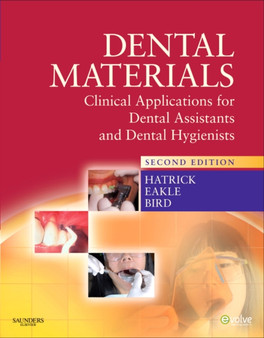 Dental Materials : Clinical Applications for Dental Assistants and Dental Hygienists by Carol Dixon Hatrick - Paperback