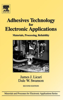 Adhesives Technology for Electronic Applications : Materials, Processing, Reliability by James J. Licari - Hardback