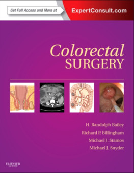 Colorectal Surgery : Expert Consult - Online and Print by H.Randolph Bailey - Hardback