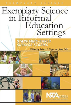 Exemplary Science in Informal Education Settings : Standards-Based Success Stories by Robert E. Yager - Paperback