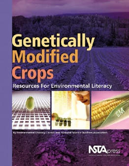 Genetically Modified Crops : Resources for Environmental Literacy by NSTA Press - Paperback