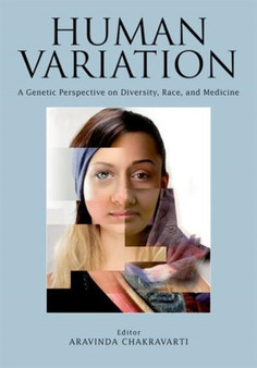 Human Variation : A Genetic Perspective on Diversity, Race, and Medicine by Aravinda Chakravarti - Paperback