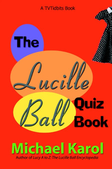 The Lucille Ball Quiz Book by Michael Karol - Paperback