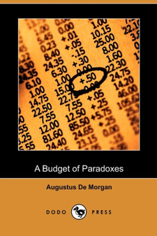 A Budget of Paradoxes (Dodo Press) by Augustus de Morgan - Paperback