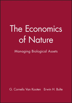The Economics of Nature : Managing Biological Assets by G.Cornelis Van Kooten - Hardback
