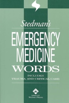 Stedman's Emergency Medicine Words : Includes Trauma and Critical Care by Stedman's - Paperback