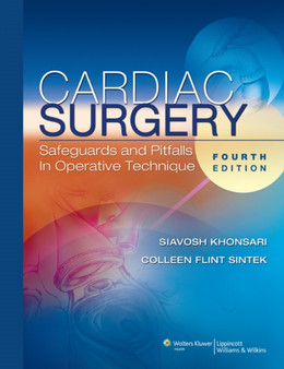 Cardiac Surgery : Safeguards and Pitfalls in Operative Technique by Siavosh Khonsari - Hardback