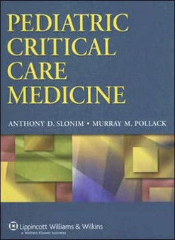 Pediatric Critical Care Medicine by Anthony D. Slonim - Hardback