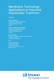 Membrane Technology: Applications to Industrial Wastewater Treatment : 1 by Ana Caetano - Hardback