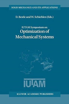 IUTAM Symposium on Optimization of Mechanical Systems : Proceedings of the IUTAM Symposium held in Stuttgart, Germany, 26-31 March 1995 : 43 by D. Bestle - Hardback