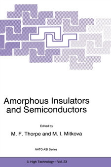 Amorphous Insulators and Semiconductors : 23 by M.F. Thorpe - Hardback