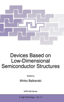 Devices Based on Low-Dimensional Semiconductor Structures : 14 by M. Balkanski - Hardback