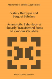 Asymptotic Behaviour of Linearly Transformed Sums of Random Variables : 416 by V.V. Buldygin - Hardback