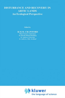 Disturbance and Recovery in Arctic Lands : An Ecological Perspective : 25 by R.M. Crawford - Hardback