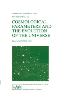 Cosmological Parameters and the Evolution of the Universe : 183 by Katsuhiko Sato - Hardback