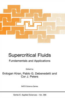 Supercritical Fluids : Fundamentals and Applications : 366 by E. Kiran - Hardback