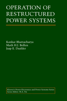 Operation of Restructured Power Systems by Kankar Bhattacharya - Hardback