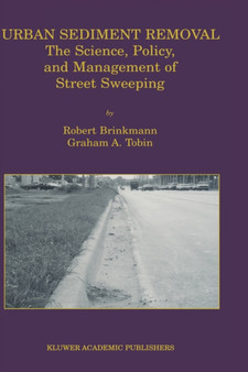 Urban Sediment Removal : The Science, Policy, and Management of Street Sweeping by Robert Brinkmann - Hardback